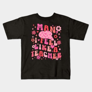 Man I Feel Like A Teacher  Women Men Western Teacher Kids T-Shirt